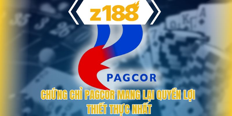 Chứng chỉ PAGCOR mang lại quyền lợi thiết thực nhất