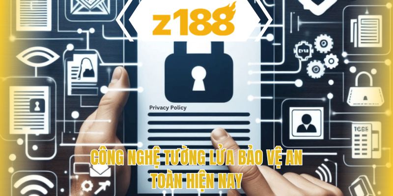 Công nghệ tường lửa bảo vệ an toàn hiện nay