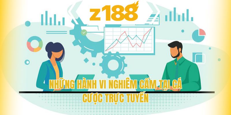 Hành vi nghiêm cấm cá cược trực tuyến