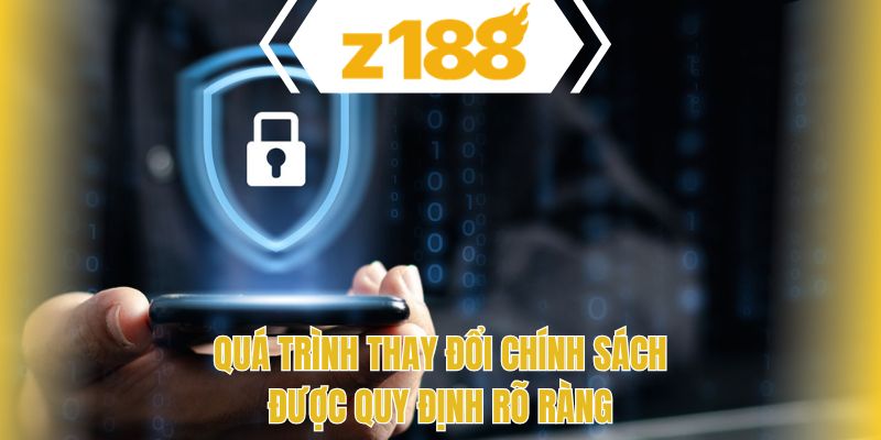 Quá trình thay đổi chính sách được quy định rõ ràng