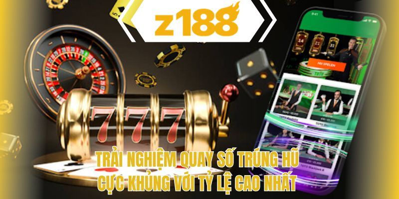 Trải nghiệm quay số trúng hũ cực khủng với tỷ lệ cao nhất